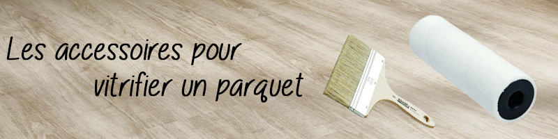 les outils pour vitrifier un parquet